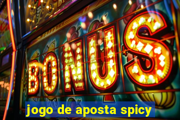 jogo de aposta spicy